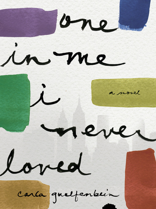 Title details for One in Me I Never Loved by Carla Guelfenbein - Available